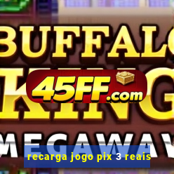 recarga jogo pix 3 reais